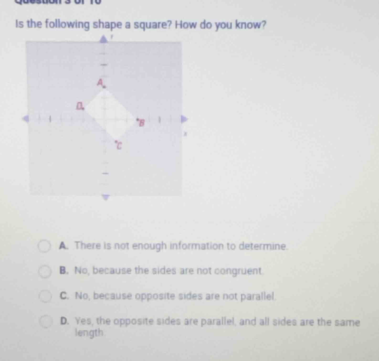 is the following shape a square? how do you know? a. there is not enoug…