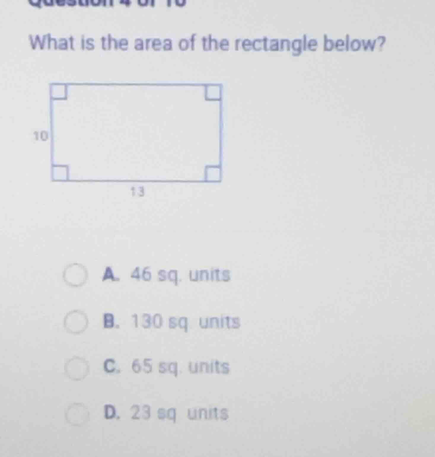 what is the area of the rectangle below? a. 46 sq. units b. 130 sq unit…