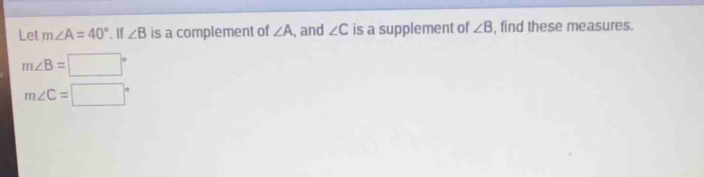 let ( mangle a = 40^circ ). if ( angle b ) is a complement of ( angle a…