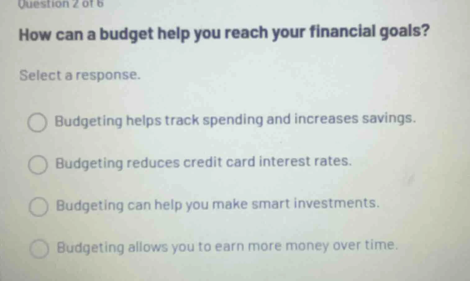 question 2 of 6 how can a budget help you reach your financial goals? s…
