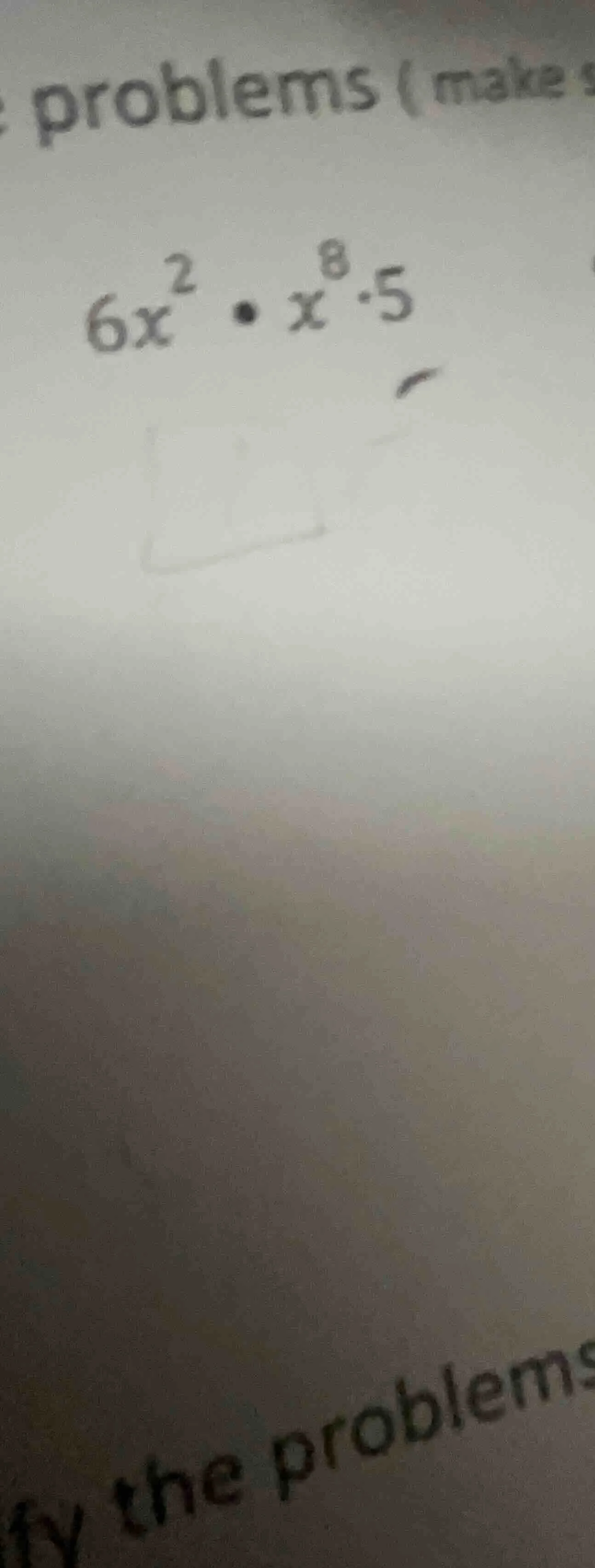 problems ( make $6x^{2} \\cdot x^{8} \\cdot 5$