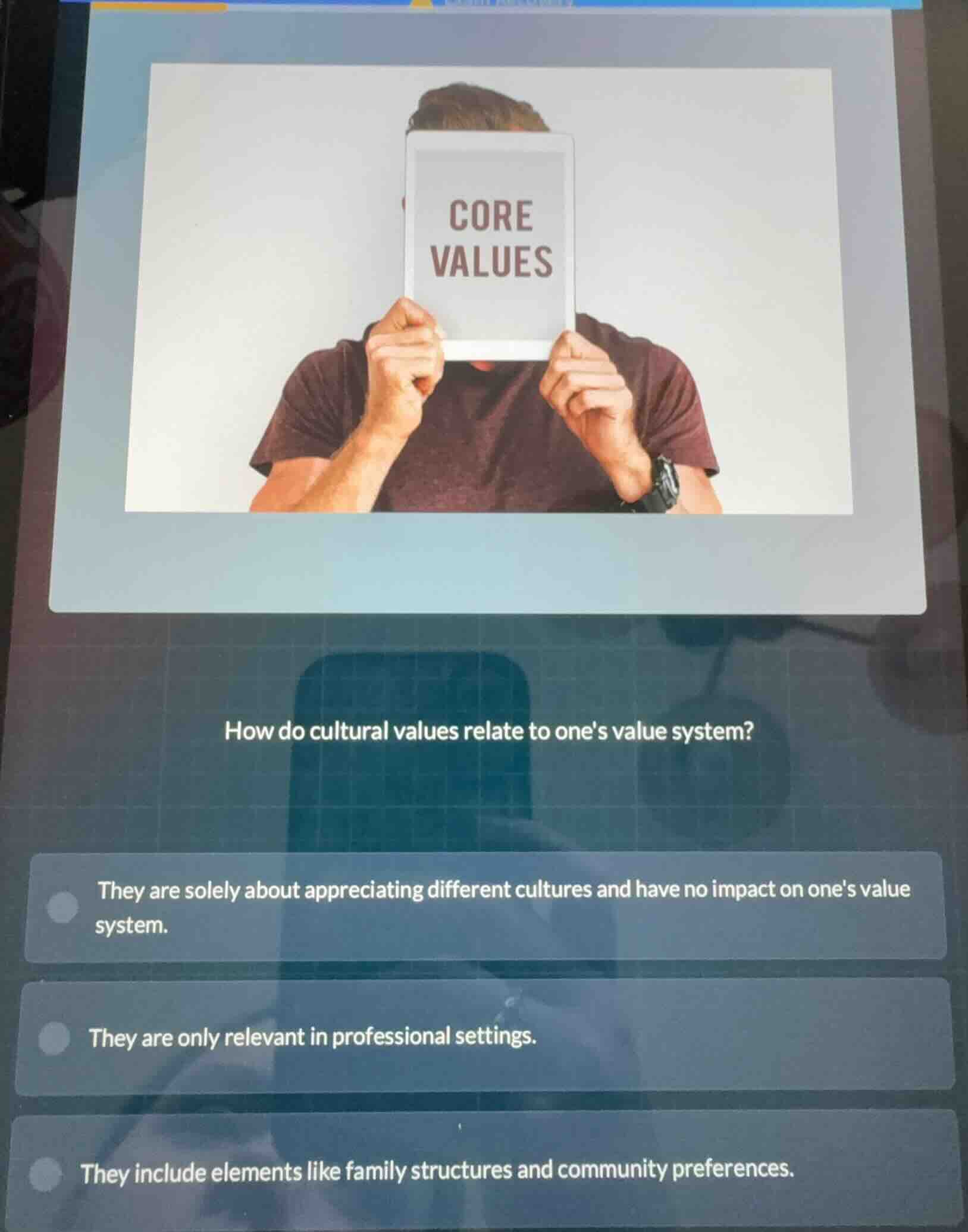 how do cultural values relate to ones value system? they are solely abo…