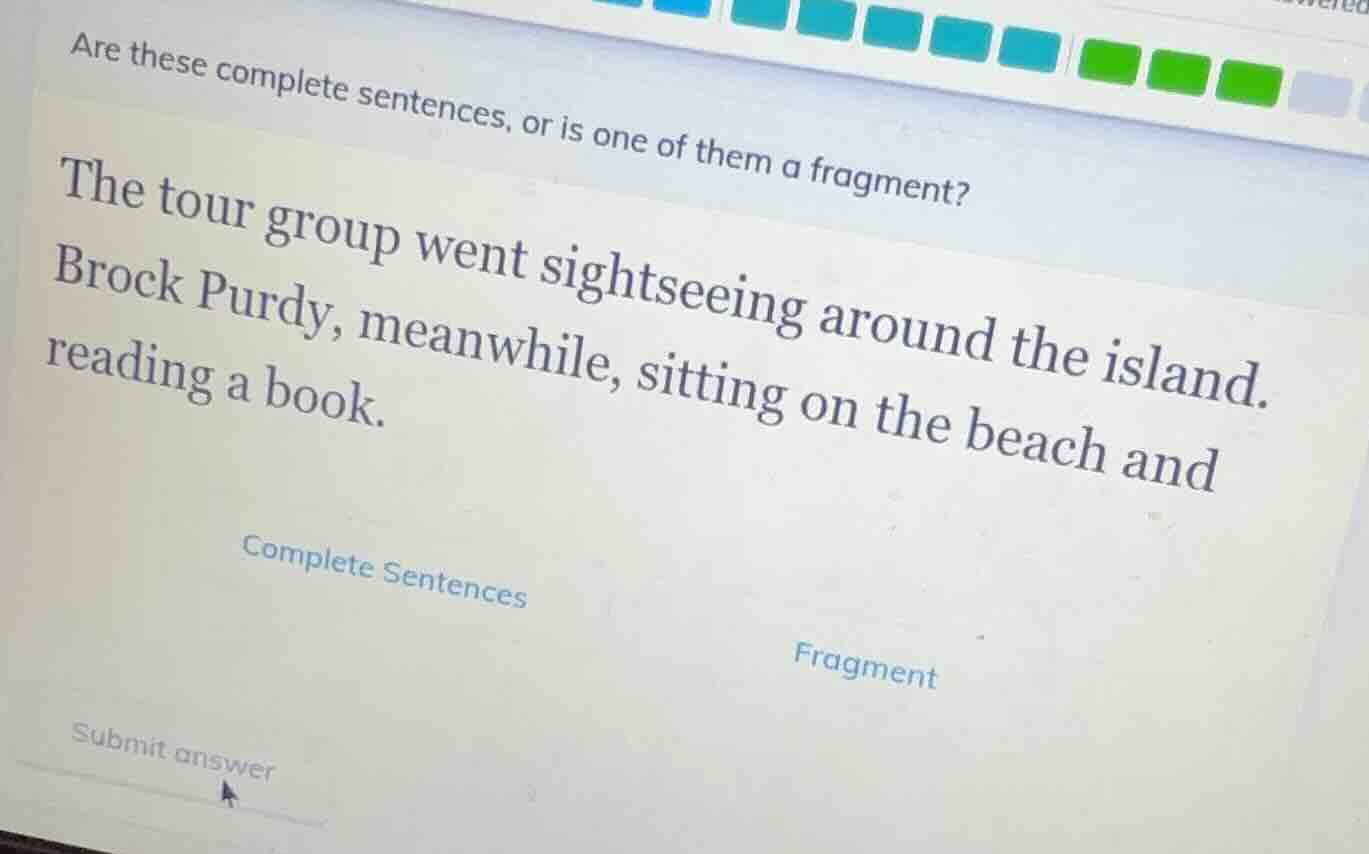 are these complete sentences, or is one of them a fragment? the tour gr…