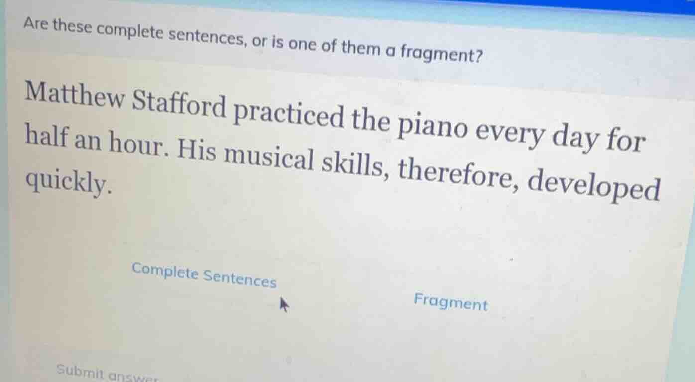 are these complete sentences, or is one of them a fragment? matthew sta…