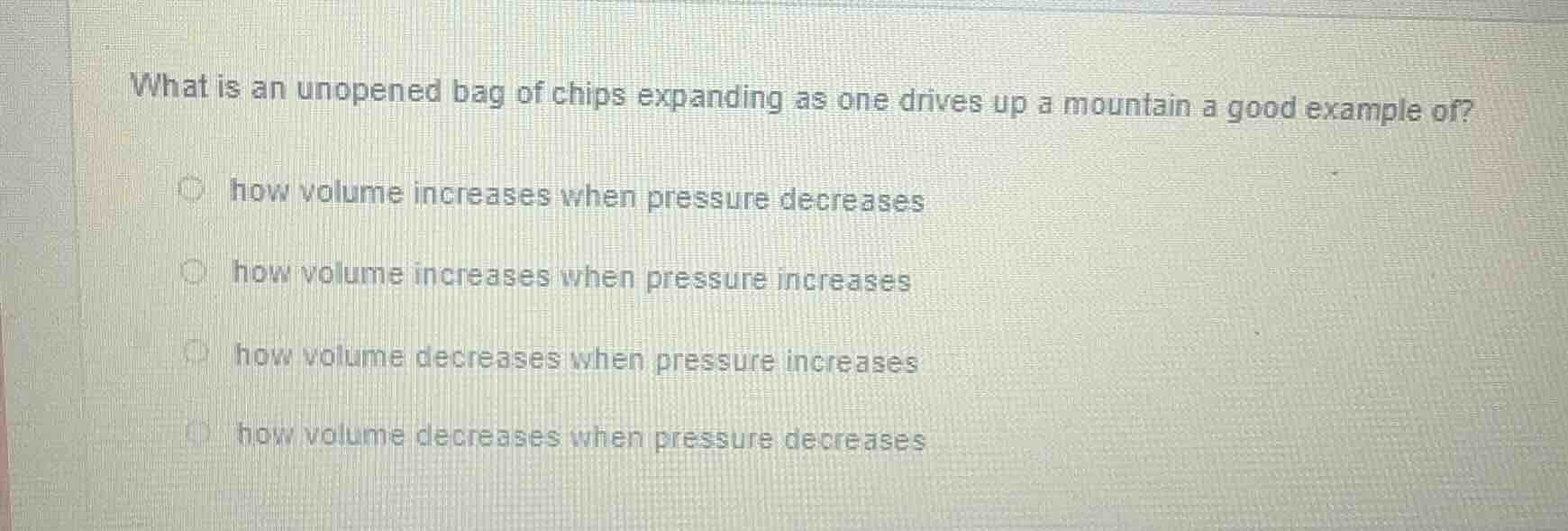 what is an unopened bag of chips expanding as one drives up a mountain …
