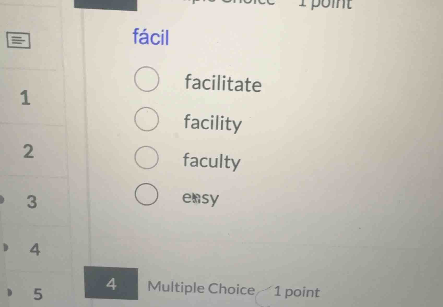 fácil ○ facilitate ○ facility ○ faculty ○ easy