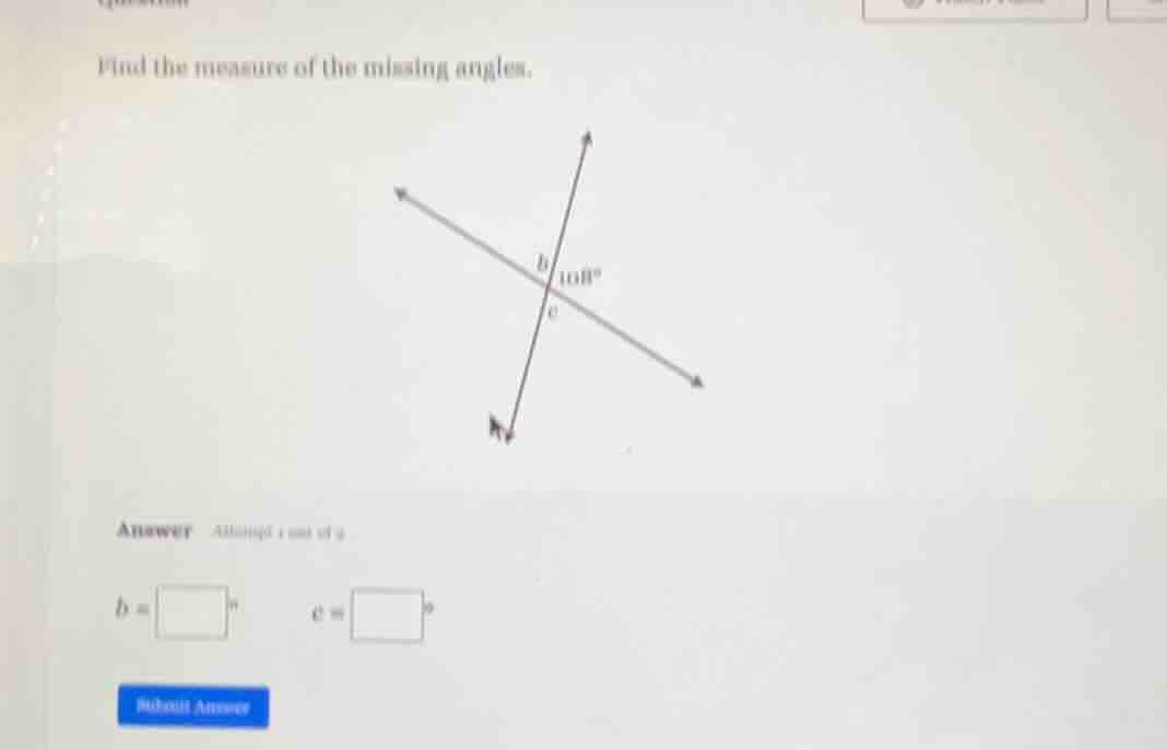 find the measure of the missing angles. answer attempt 1 out of 2 b = \…