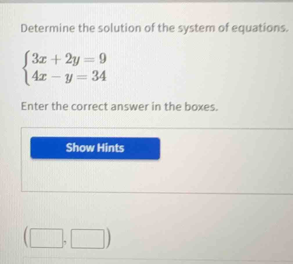 determine the solution of the system of equations.\\begin{cases}3x + 2y…
