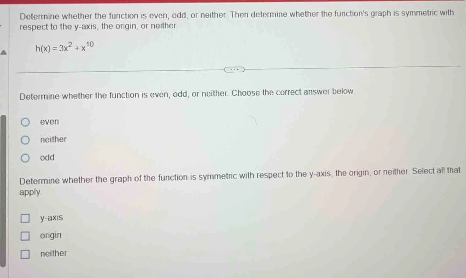 determine whether the function is even, odd, or neither. then determine…