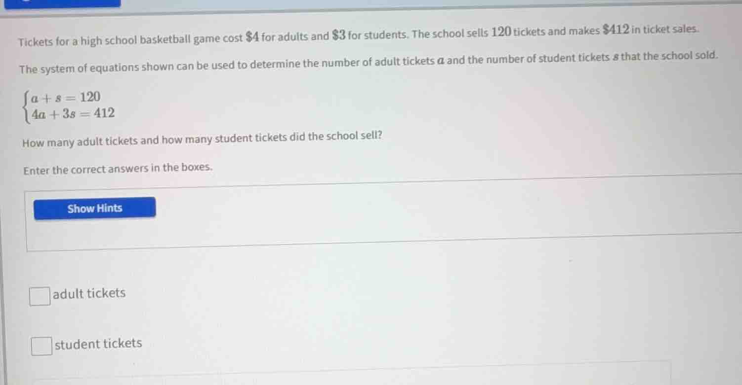 tickets for a high school basketball game cost $4 for adults and $3 for…