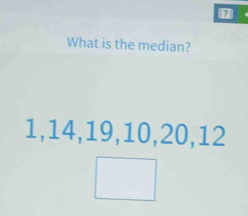 what is the median? 1,14,19,10,20,12