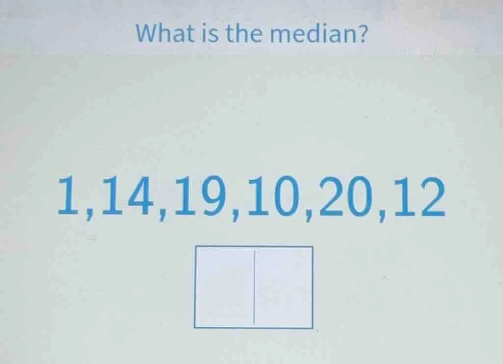 what is the median? 1,14,19,10,20,12