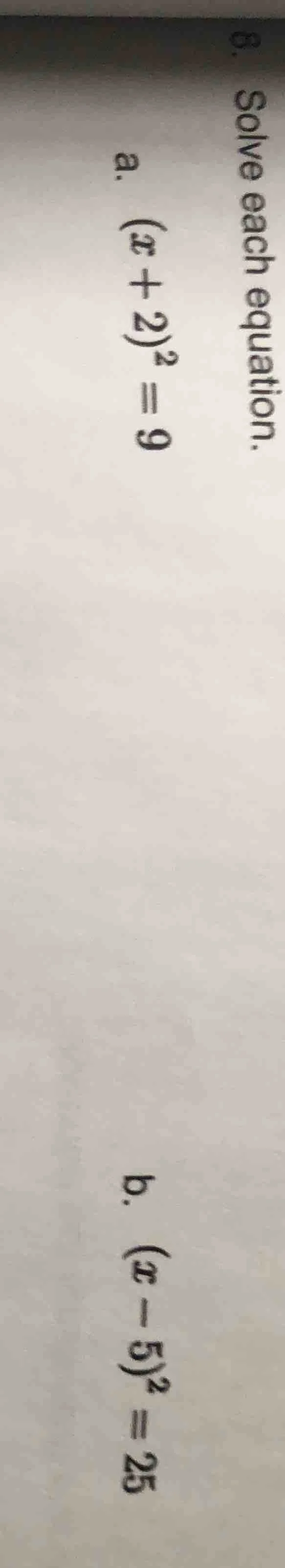 8. solve each equation. a. ((x + 2)^2 = 9) b. ((x - 5)^2 = 25)