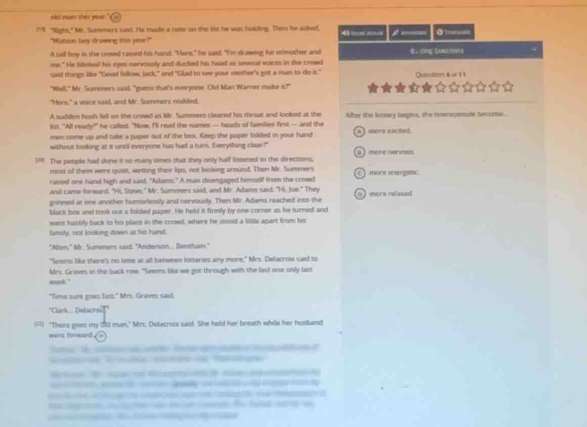 after the lottery begins, the townspeople become... a more excited. b m…