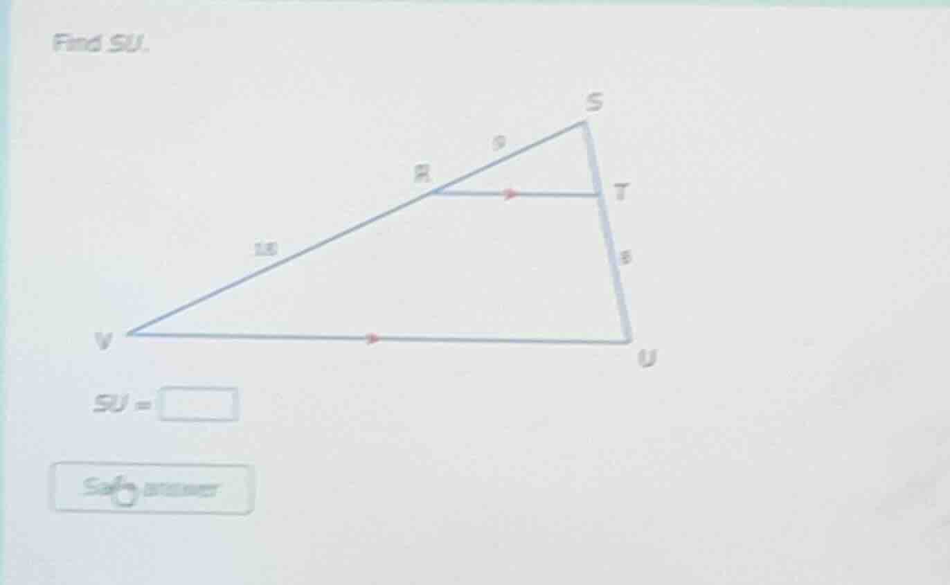 find su. su = (there is a triangle with points v, u, s. a line rt is pa…