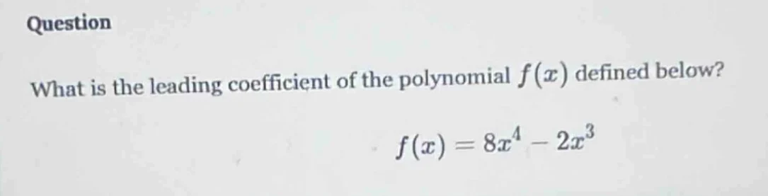 question what is the leading coefficient of the polynomial $f(x)$ defin…