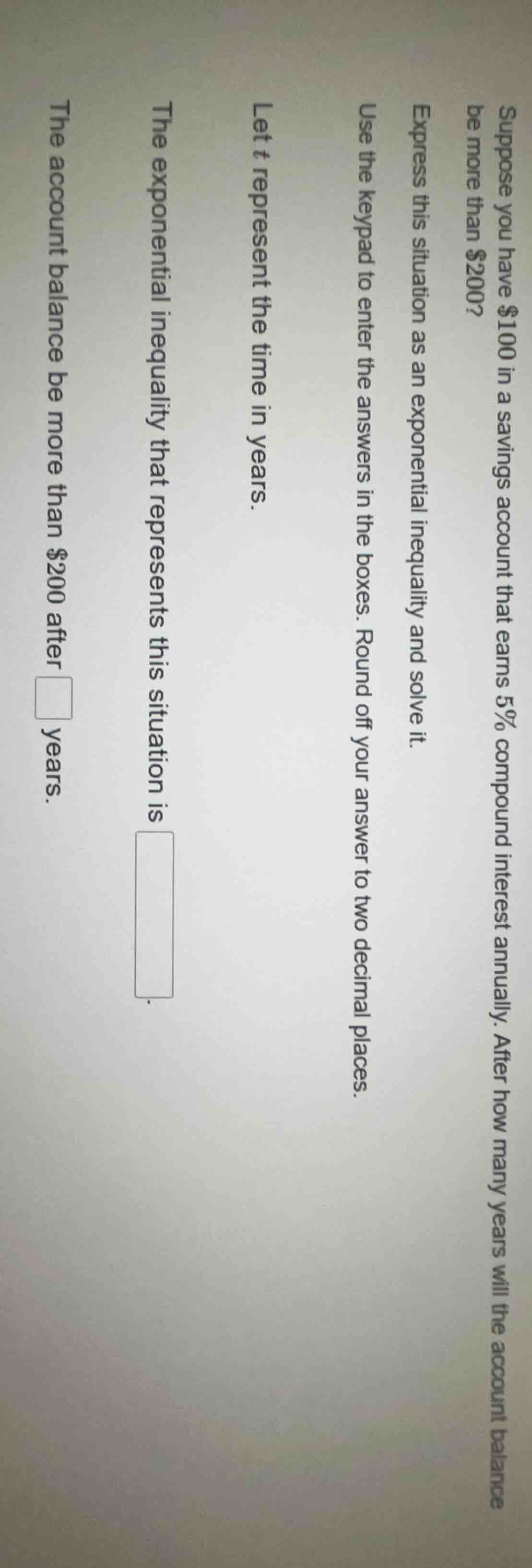 suppose you have $100 in a savings account that earns 5% compound inter…