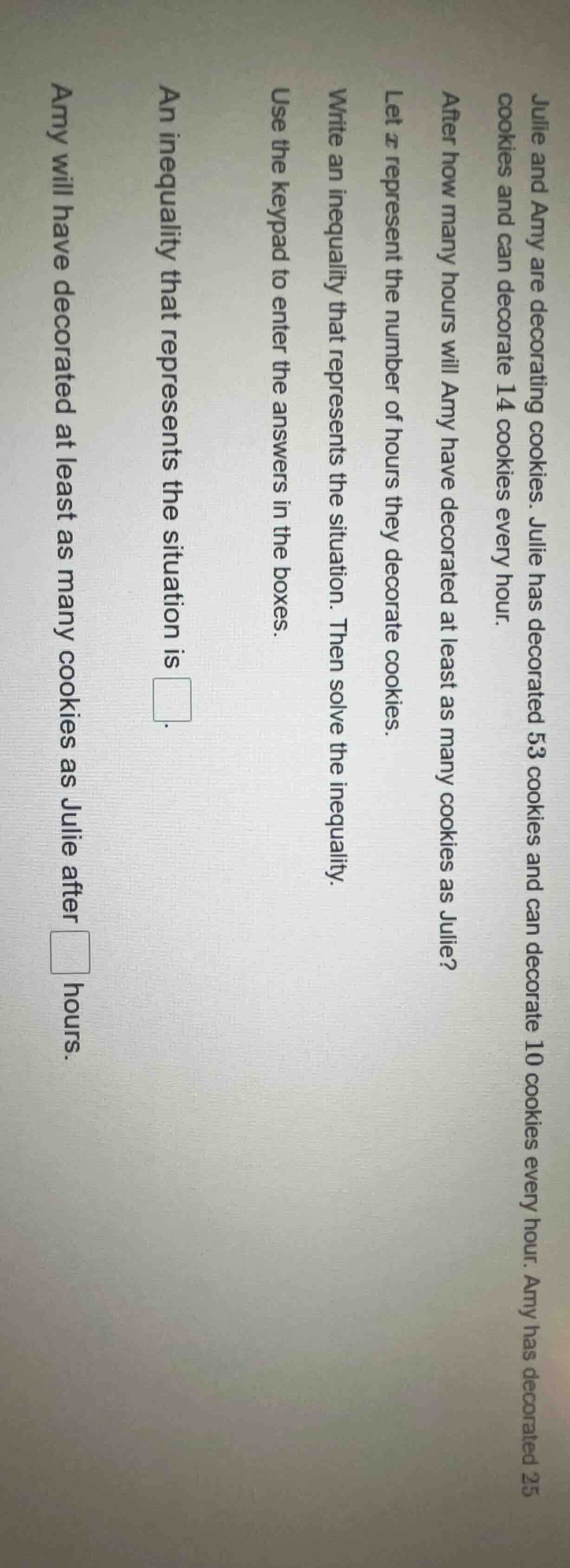 julie and amy are decorating cookies. julie has decorated 53 cookies an…