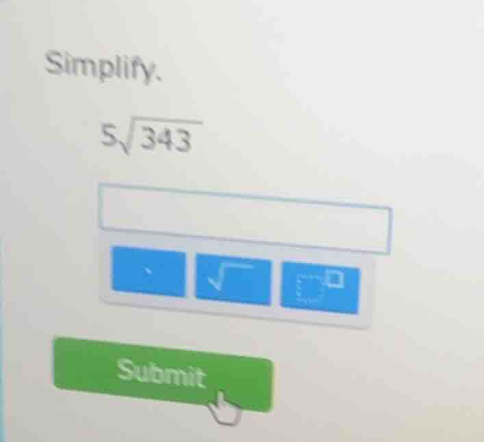 simplify. $5\\sqrt{343}$
