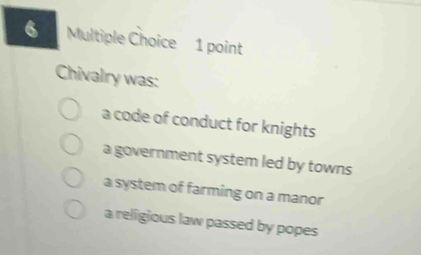 6 multiple choice 1 point chivalry was: a code of conduct for knights a…