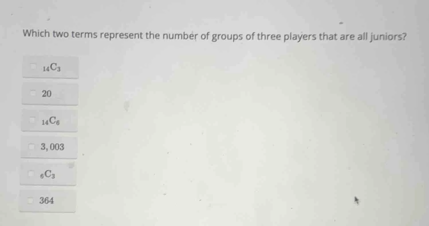 which two terms represent the number of groups of three players that ar…