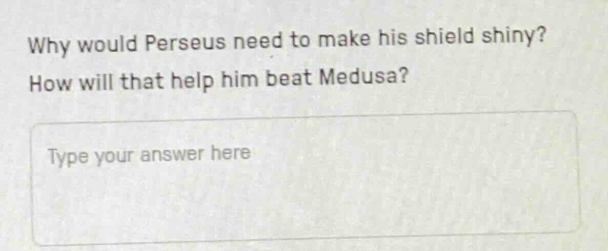 why would perseus need to make his shield shiny? how will that help him…