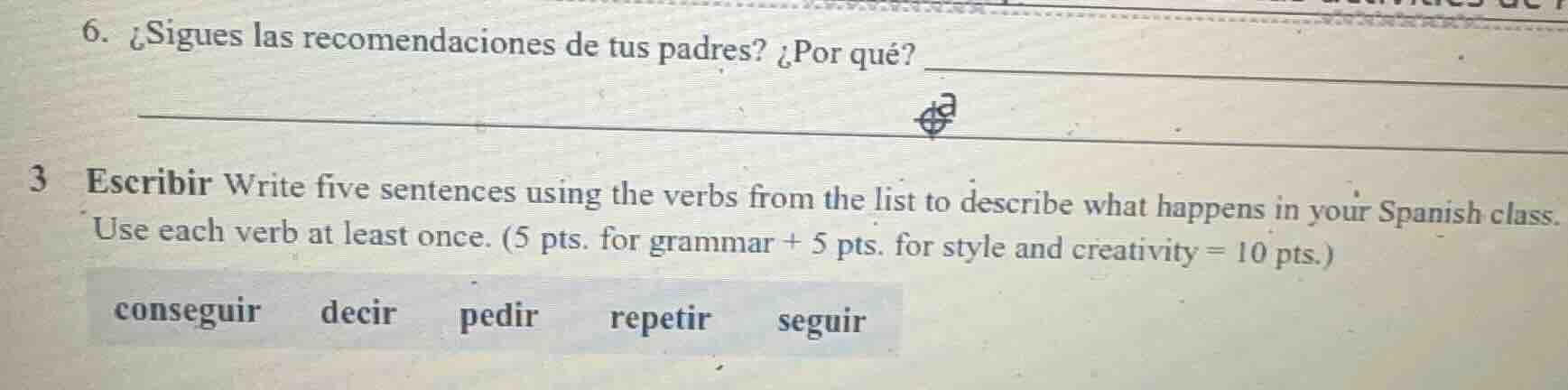 6. ¿sigues las recomendaciones de tus padres? ¿por qué? 3 escribir writ…