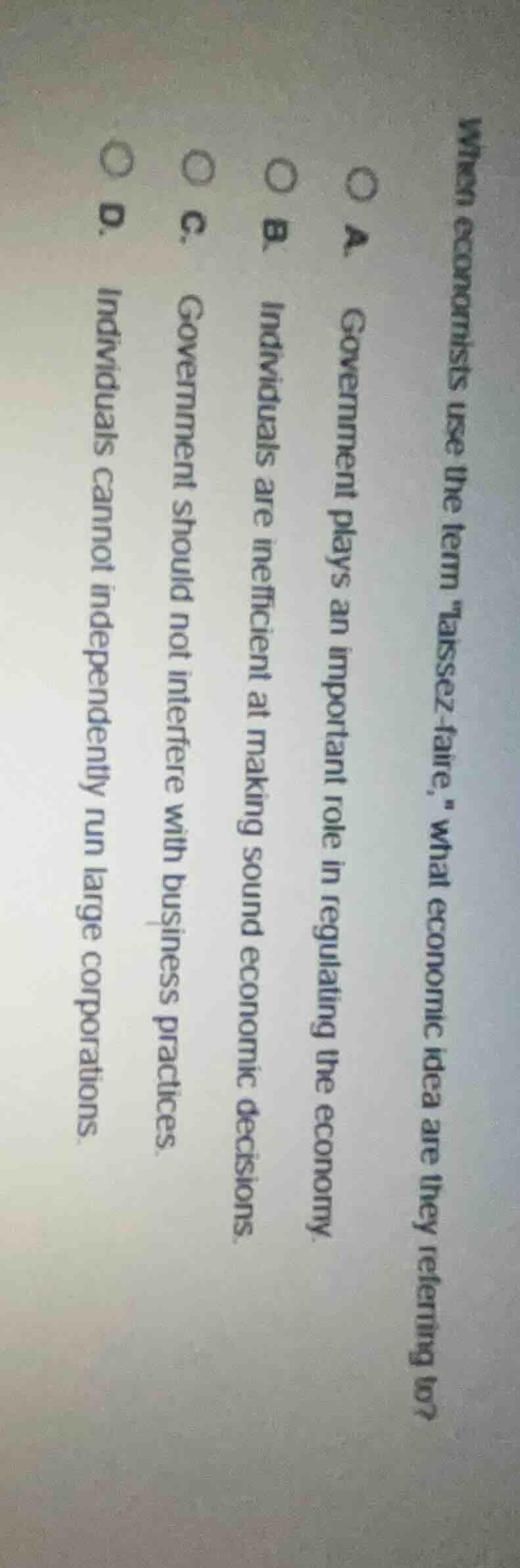 when economists use the term \laissez - faire,\ what economic idea are …