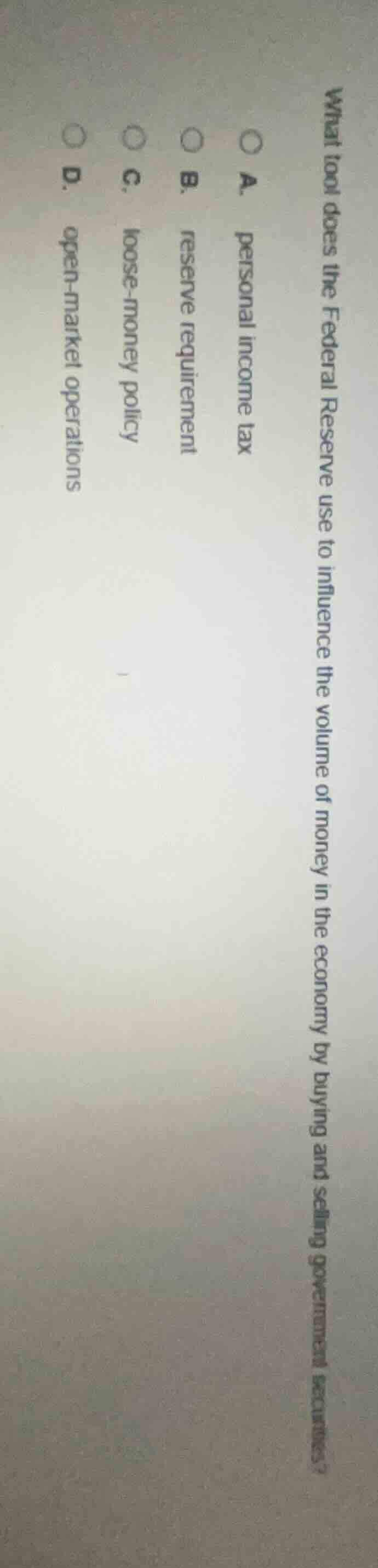 what tool does the federal reserve use to influence the volume of money…