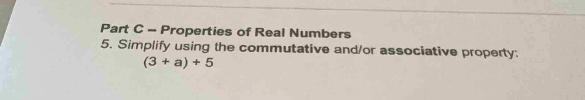 part c – properties of real numbers 5. simplify using the commutative a…