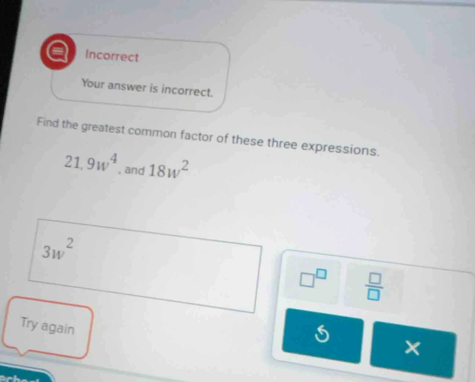 incorrect your answer is incorrect. find the greatest common factor of …