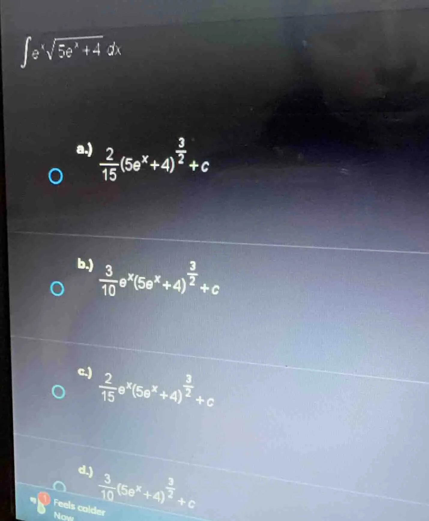 solve the integral \\(\\int e^{x}\\sqrt{5e^{x} + 4}\\ dx\\) with the fo…
