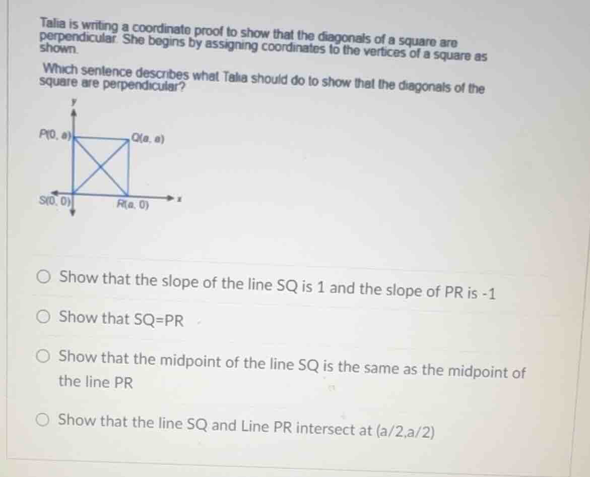 talia is writing a coordinate proof to show that the diagonals of a squ…