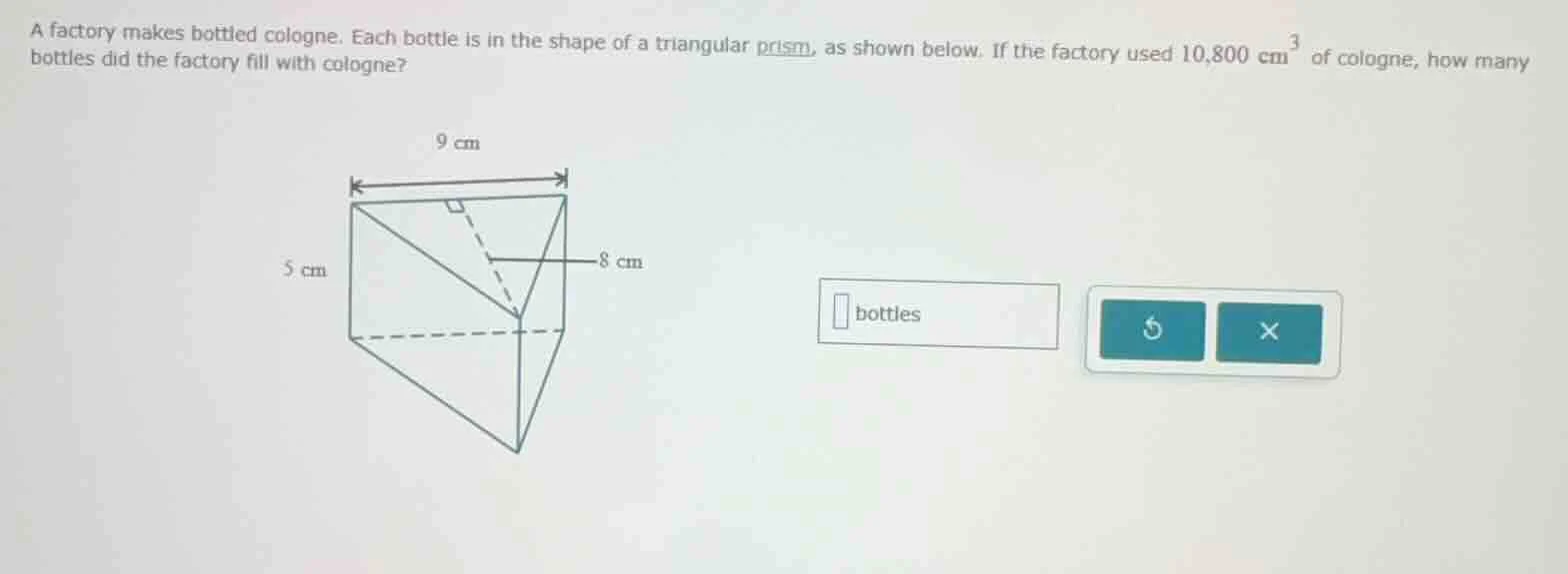 a factory makes bottled cologne. each bottle is in the shape of a trian…
