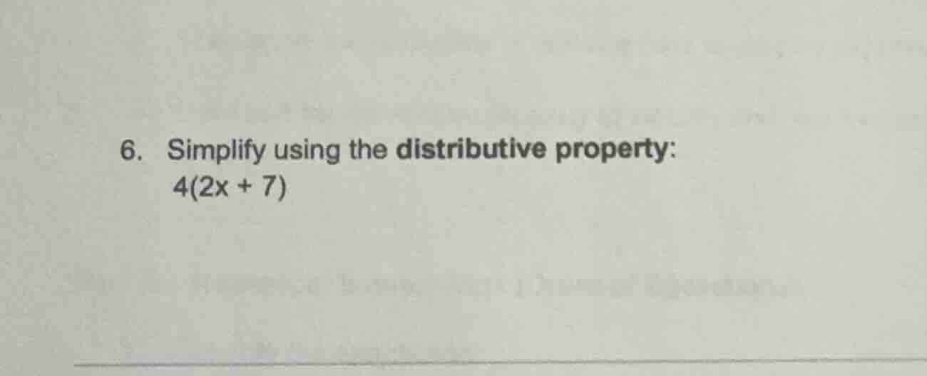 6. simplify using the distributive property: 4(2x + 7)