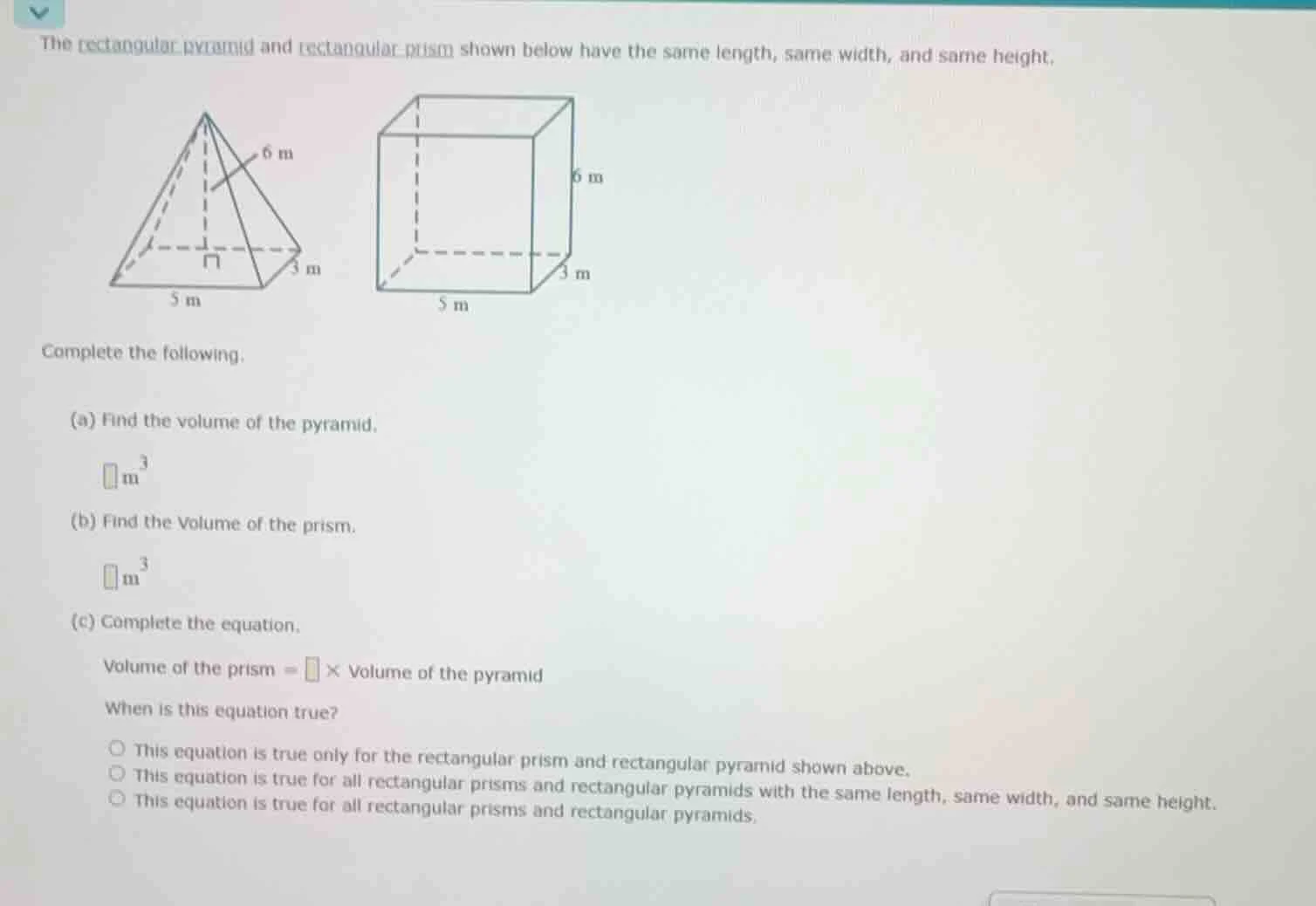 the rectangular pyramid and rectangular prism shown below have the same…