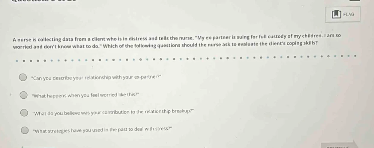 a nurse is collecting data from a client who is in distress and tells t…