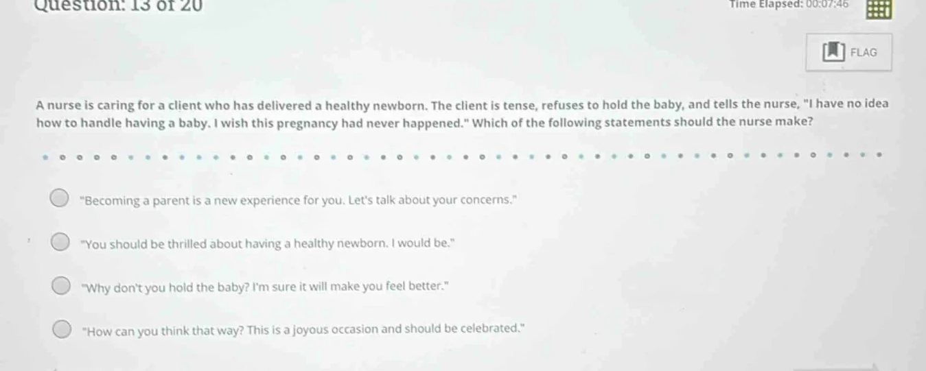 question: 13 of 20 time elapsed: 00:07:46 a nurse is caring for a clien…