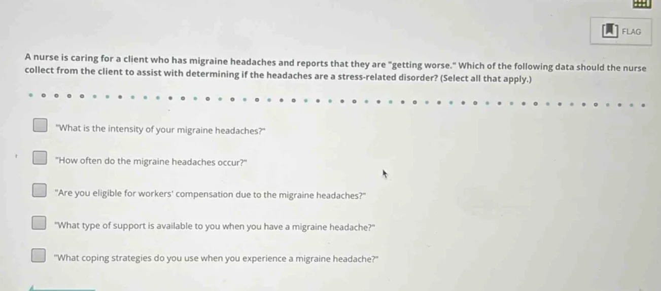 a nurse is caring for a client who has migraine headaches and reports t…