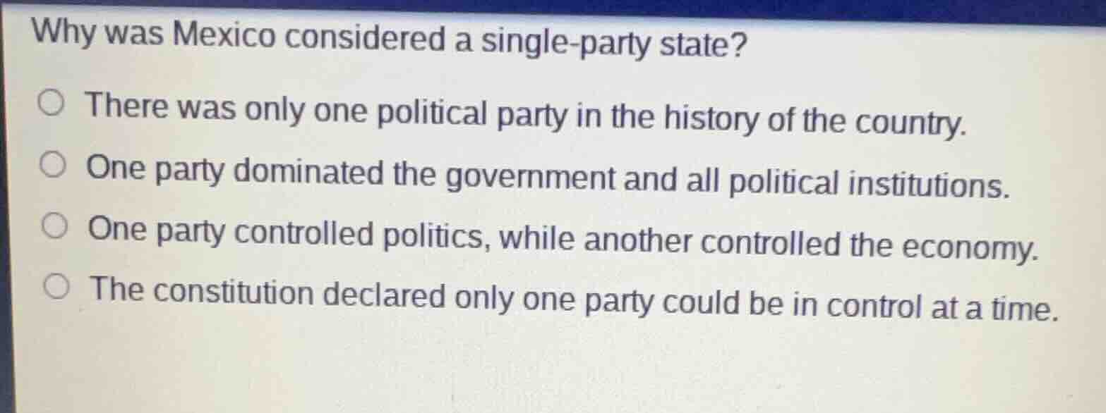 why was mexico considered a single - party state? there was only one po…