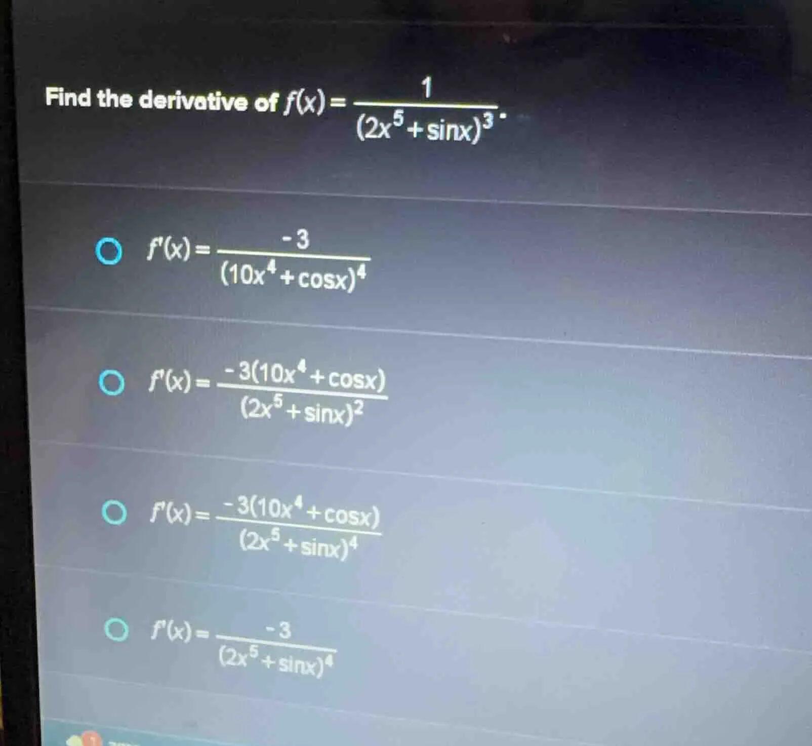 find the derivative of $f(x) = \\frac{1}{(2x^5 + \\sin x)^3}$.\ \ $\\bi…