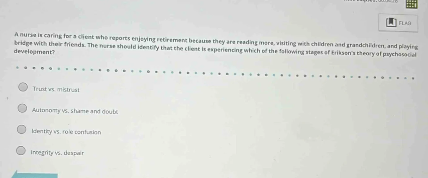 a nurse is caring for a client who reports enjoying retirement because …