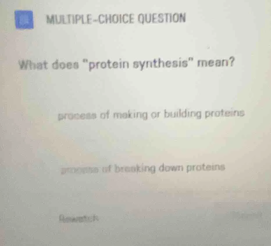 multiple-choice question what does \protein synthesis\ mean? process of…