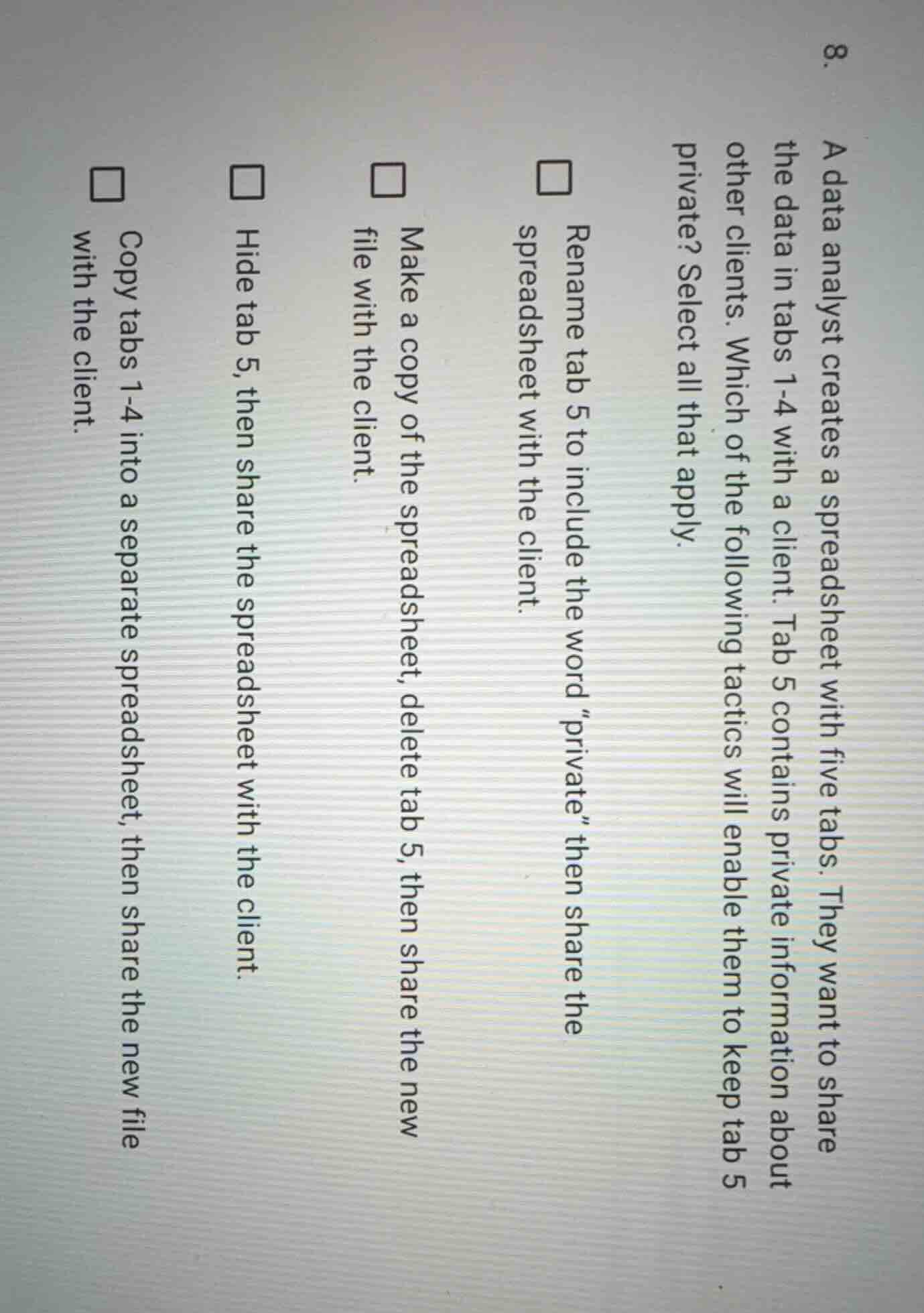8. a data analyst creates a spreadsheet with five tabs. they want to sh…