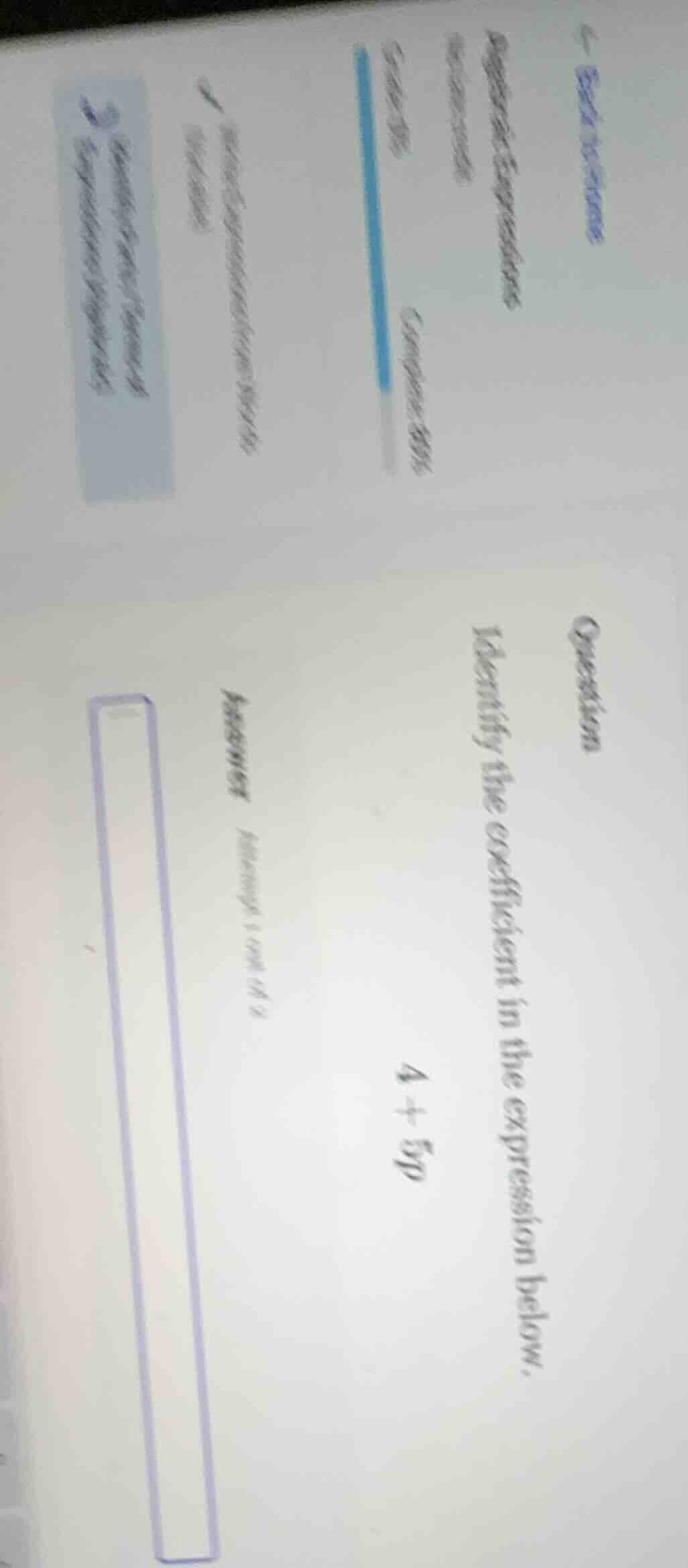 question identify the coefficient in the expression below. 4 + 5p