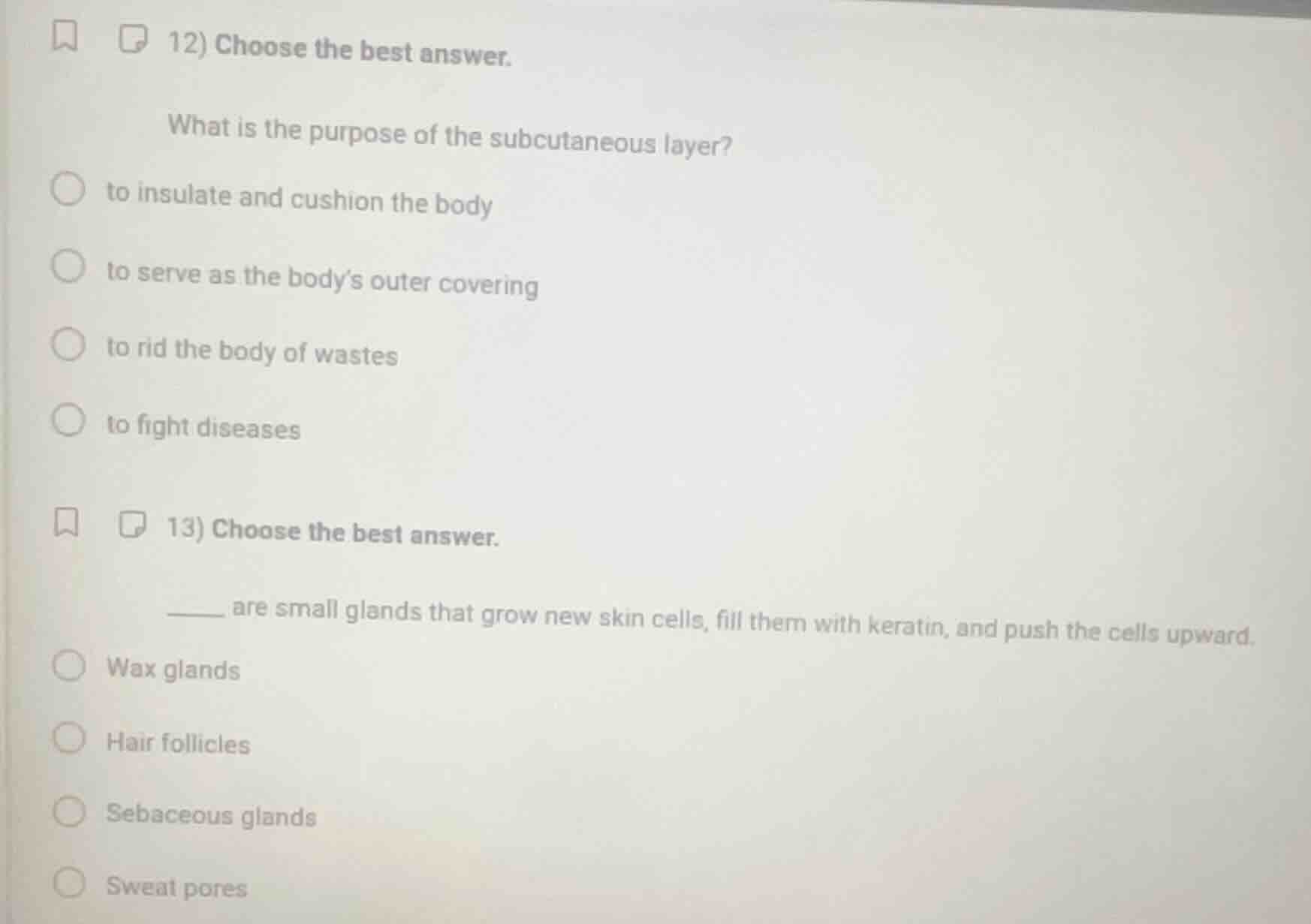 12) choose the best answer. what is the purpose of the subcutaneous lay…