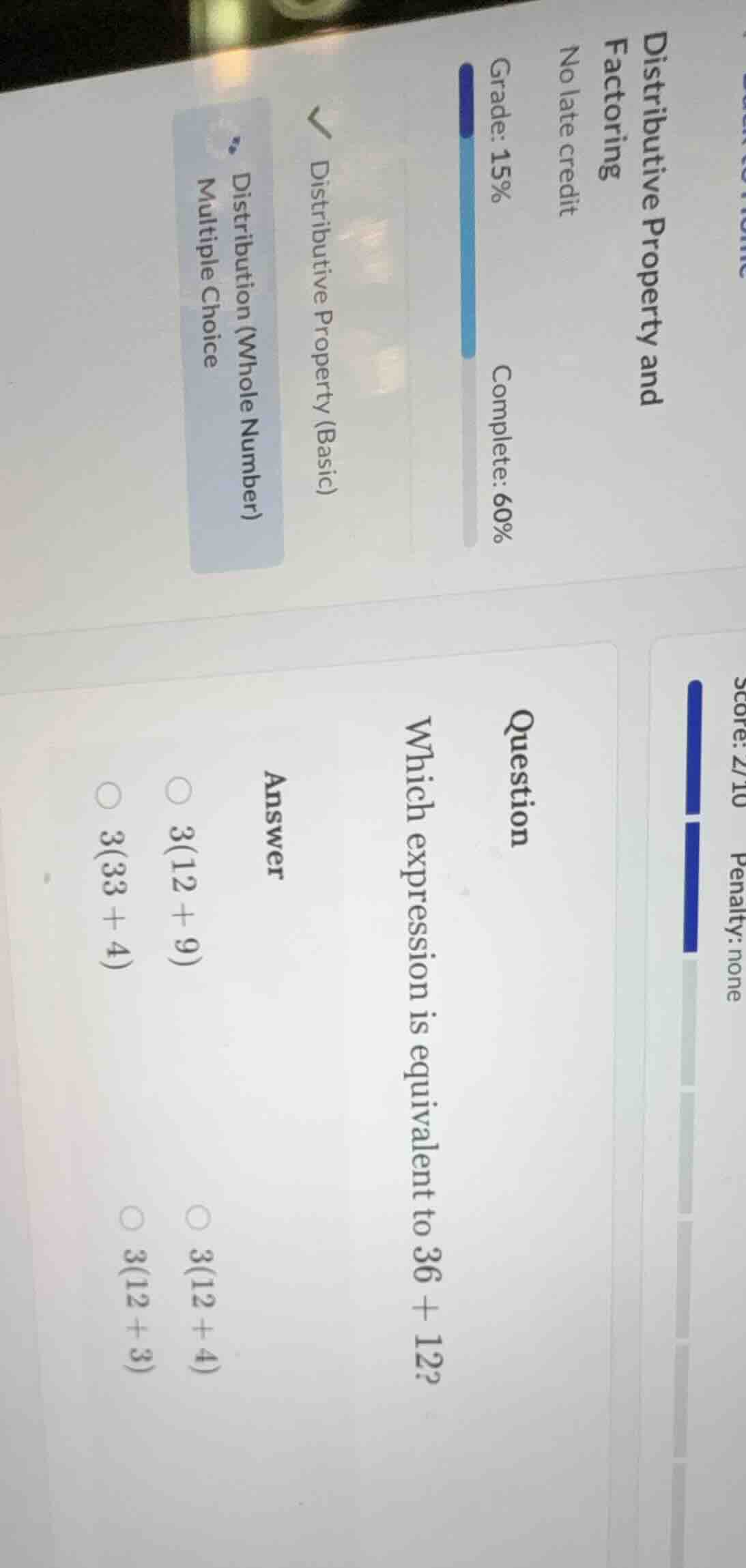 question which expression is equivalent to 36 + 12? answer 3(12 + 9) 3(…