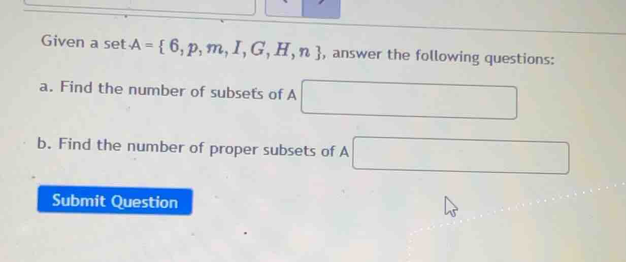 given a set a = { 6, p, m, i, g, h, n }, answer the following questions…
