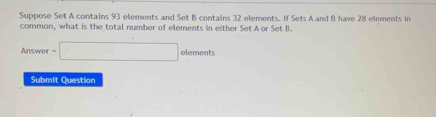 suppose set a contains 93 elements and set b contains 32 elements. if s…