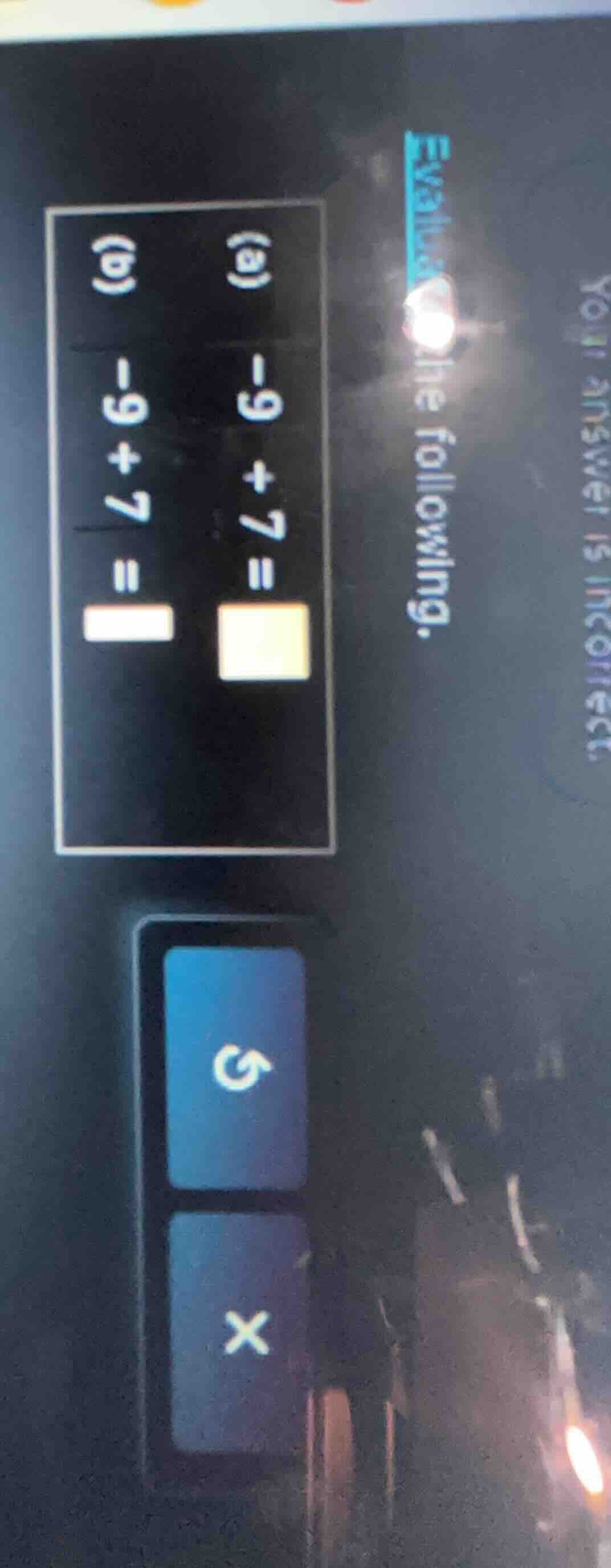 evaluate the following. (a) $-9 + 7 = \\square$ (b) $-9 + 7 = \\square$